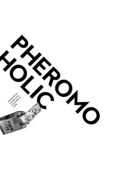 Pheromo Holic | 费洛蒙中毒 Ch. 4+番外