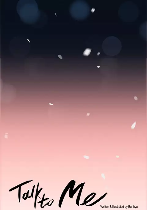 Talk To Me Ch.1-46