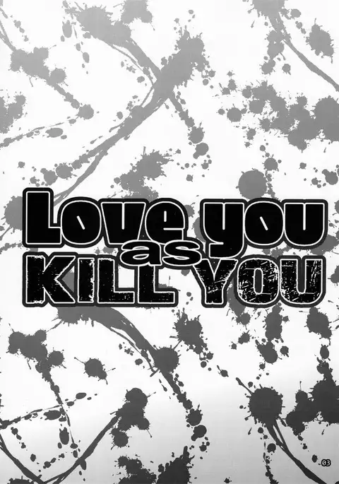 Love you as KILL YOU