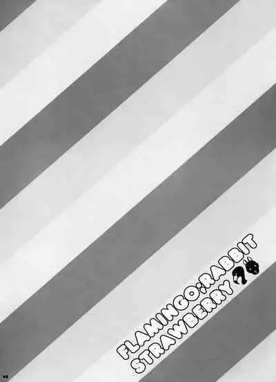 FLAMINGO; RABBIT STRAWBERRY