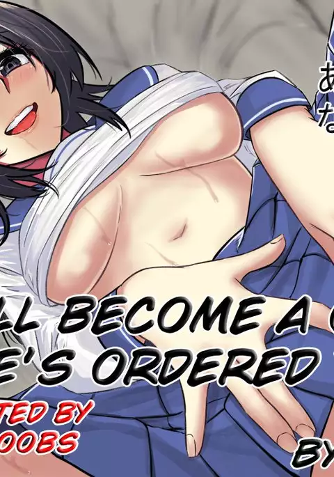 He'll become a girl if ordered to.