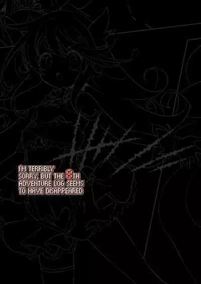 Makotoni Zannen desu ga Bouken no Sho 8 wa Kiete Shimaimashita. | I'm Terribly Sorry, but the 8th Adventure Log Seems to Have Disappeared