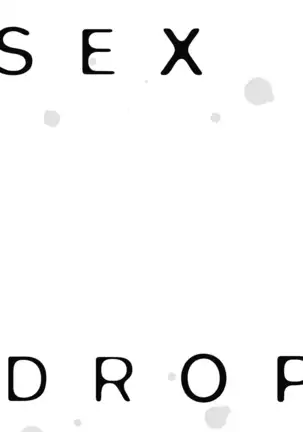 Sex Drop | 情爱下坠 Ch. 1-3