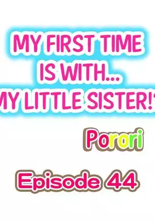 Hatsuecchi no Aite wa... Imouto!? | My First Time is with.... My Little Sister?! Ch. 1-59